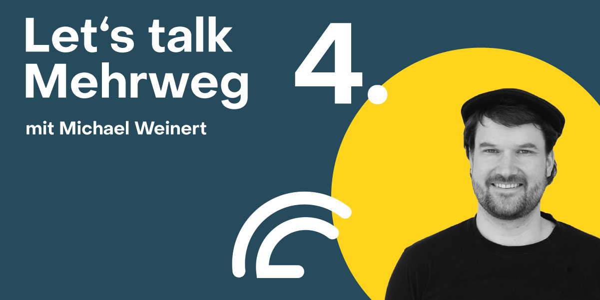 Vorschaubild Let's talk Mehrweg mit Michael Weinert